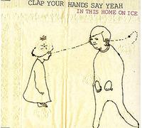 Clap Your Hands Say Yeah - in This Home on Ice [Import]