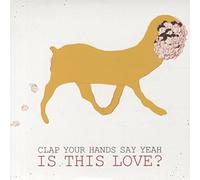 Clap Your Hands Say Yeah - is This Love [Import]