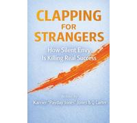 Clapping For Strangers: How Silent Envy is Killing Real Success