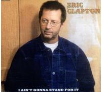Clapton,Eric - I Ain't Gonna Stand for It/Los [Import]