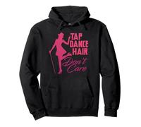 Claquettes Danseur Claquetteuseuse Tap Dance Hair Don't Care Sweat à Capuche