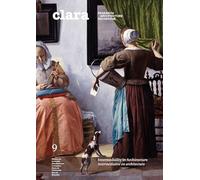 Clara 09 : intermedialite en architecture - intermediality in architecture / representations et esth