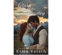 Clara and the Cowboy Brides of the West, #4 - Erica Vetsch - Wild Heart Books - ebook (ePub) - Livre
