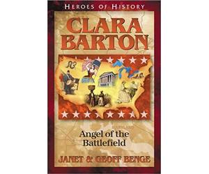 Clara Barton Courage Under Fire