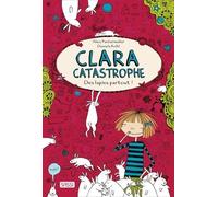 Clara catastrophe Des lapins partout !