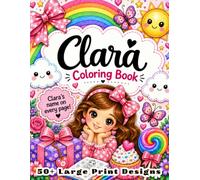 Clara Coloring Book: Personalized Name Gift for Girls Ages 4-8 with 50+ Large Print Designs