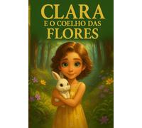 Clara e o Coelho das Flores