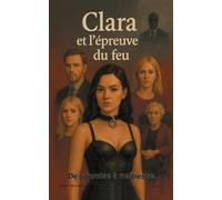 Clara et l'épreuve du feu: Tome 2