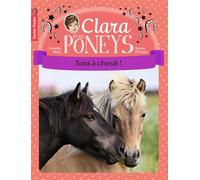 Clara et les poneys Tous à cheval ! - Mireille Mirej - Flammarion Jeunesse Pere Castor - broché - Roman cadet dès 6 ans