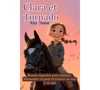 Clara et Tornado: Roman équestre pour enfants - surmonter sa peur et trouver sa voix