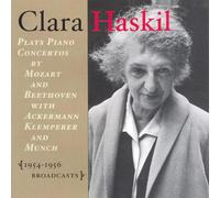 Clara Haskil : Mozart, Beethoven : Concertos pour Piano