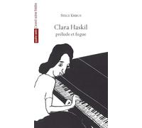 Clara Haskil, prélude et fugue