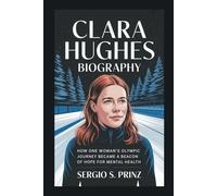 CLARA HUGHES BIOGRAPHY: How One Woman's Olympic Journey Became A Beacon Of Hope For Mental Health