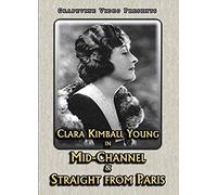 Clara Kimball Young: Mid-Channel / Straight From Paris (Double Feature)