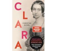 Clara: Künstlerin, Karrierefrau, Working Mom: Clara Schumanns kämpferisches Leben