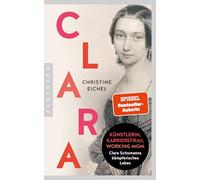 Clara: Künstlerin, Karrierefrau, Working Mom: Clara Schumanns kämpferisches Leben