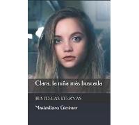 Clara, La Niña Más Buscada: Historias Eternas