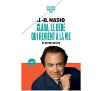 Clara, le bébé qui revient à la vie Et autre récits - Juan David Nasio - Payot - Poche - Récit