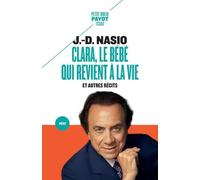 Clara, le bébé qui revient à la vie Et autre récits - Juan David Nasio - Payot - Poche - Récit