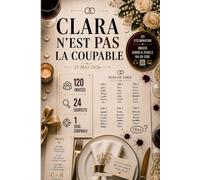 Clara n'est pas la coupable: Livre d'énigmes, jeu d'élimination et enquête interactive - Alibis, secrets et relations croisées au cœur d'un mariage parisien