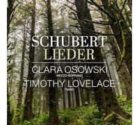 Clara Osowski, Timothy Lovelace - Schubert: Lieder