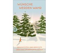 Clara Paul Wünsche werden wahr: Geschichten und Gedichte über das unverh (Poche)