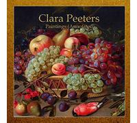 Clara Peeters: Paintings (Annotated)