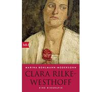 Clara Rilke-Westhoff: Eine Biografie