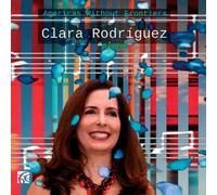 Clara Rodriguez – Americas Without Frontiers – CD