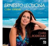 CLARA RODRIGUEZ - CUBA ESPAGNA CD KLASSIK SOLOINSTRUMENT KLAVIER NEUF LECUONA