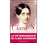 Clara S. Les secrets d'une passion - Claude Samuel - Flammarion - broché - Biographie
