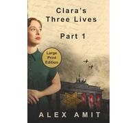 Clara’s Three Lives - Part 1: Large Print Edition