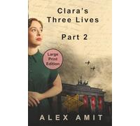 Clara’s Three Lives - Part 2: Large Print Edition