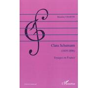 Clara Schumann (1819-1896) - Voyages En France