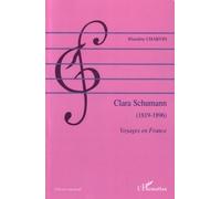 Clara Schumann (1819-1896) - Voyages En France