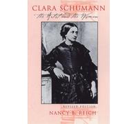 Clara Schumann: The Artist and the Woman