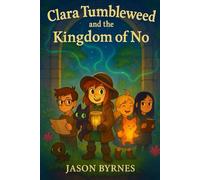 Clara Tumbleweed and the Kingdom of No