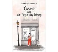 Clara und die Poesie des Lebens | Stéphane Carlier Stéphane Carlier (Auteur)