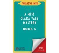 Clara Vale Mystery Book 5 The new absolutely gripping Golden Age cosy murder mystery for 2026! - Fiona Veitch Smith - Embla Books - ebook (ePub) - Livre
