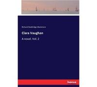 Clara VaughanA novel. Vol. 2 - Richard Doddridge Blackmore - BoD Third Party Titles - Livre en Anglais Richard Doddridge BlackmoreRichard Doddridge Blackmore (Auteur)