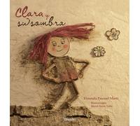 Clara y su sombra / Clara and her Shadow