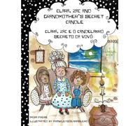 Clara, Zac and Grandmother's Secret Candle: Clara, Zac e o Candelabro Secreto da Vovó