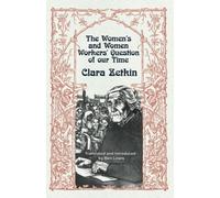 Clara Zetkin: The Women’s and Women Workers’ Question of our Time: Translated and Introduced by Ben Lewis