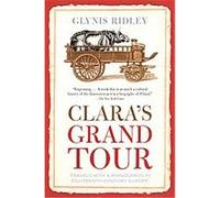 Clara's Grand Tour Glynis Ridley (Auteur)