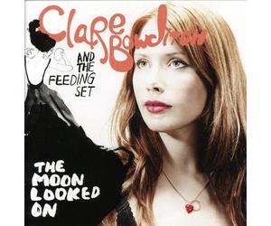 Clare Bowditch and the Feeding Set - Moon Looked on