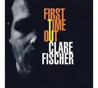 CLARE FISHER - FIRST TIME OUT CD NEUF