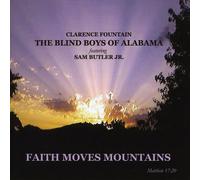 Clarence Fountain & the Blind Boys of - Faith Moves Mountains