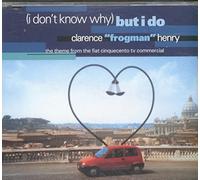Clarence "Frogman " Henry - (I don't know why) But I do [UK Import]