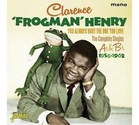 CLARENCE FROHMAN HENRY - YOU ALWAYS HURT THE ONE YOUE LOVE CD NEUF