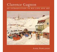 Clarence Gagnon: An Introduction to His Life and Art